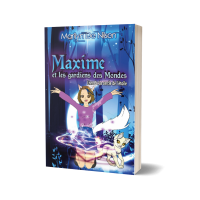 Maxime et les gardiens des mondes livre 3